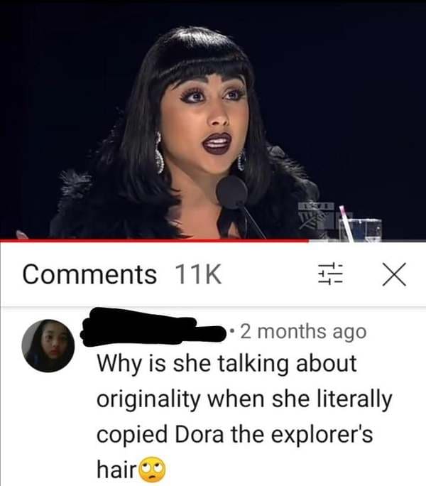 savage comments and replies - photo caption - 11K I X 2 months ago Why is she talking about originality when she literally copied Dora the explorer's hair