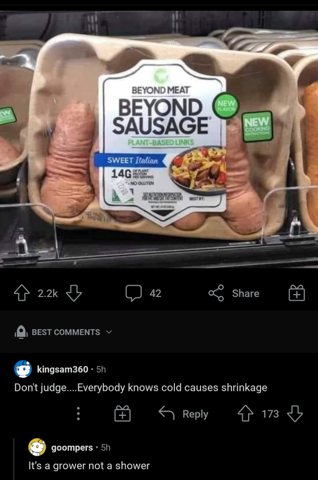 savage comments and replies - everything reminds me of him sausage - Beyond Meat Beyond Sausage New Planta Un Sweet Italian 14G 42 Best kingsam3605h Don't judge...Everybody knows cold causes shrinkage 4 173 3 B goompers. 5h It's a grower not a shower