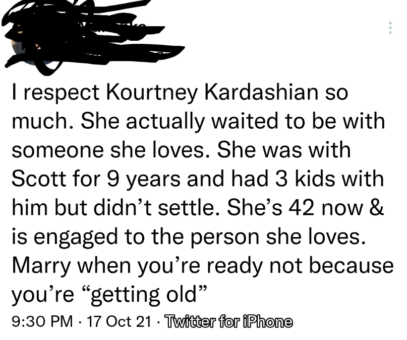 cringe pics  - cartoon - I respect Kourtney Kardashian so much. She actually waited to be with someone she loves. She was with Scott for 9 years and had 3 kids with him but didn't settle. She's 42 now & is engaged to the person she loves. Marry when you'r