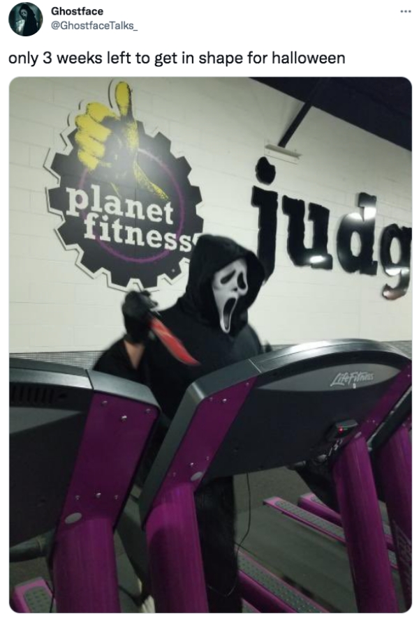 Funny Tweets  - planet fitness - Ghostface only 3 weeks left to get in shape for halloween planet fitness juag