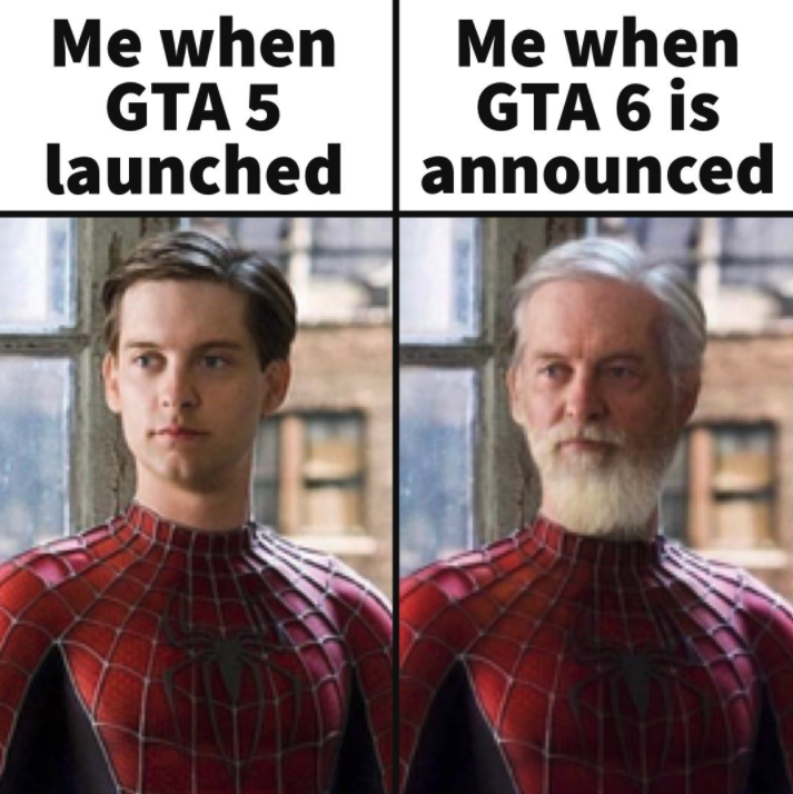gaming memes  - tobey maguire spiderman - Me when Me when Gta 5 Gta 6 is launched announced
