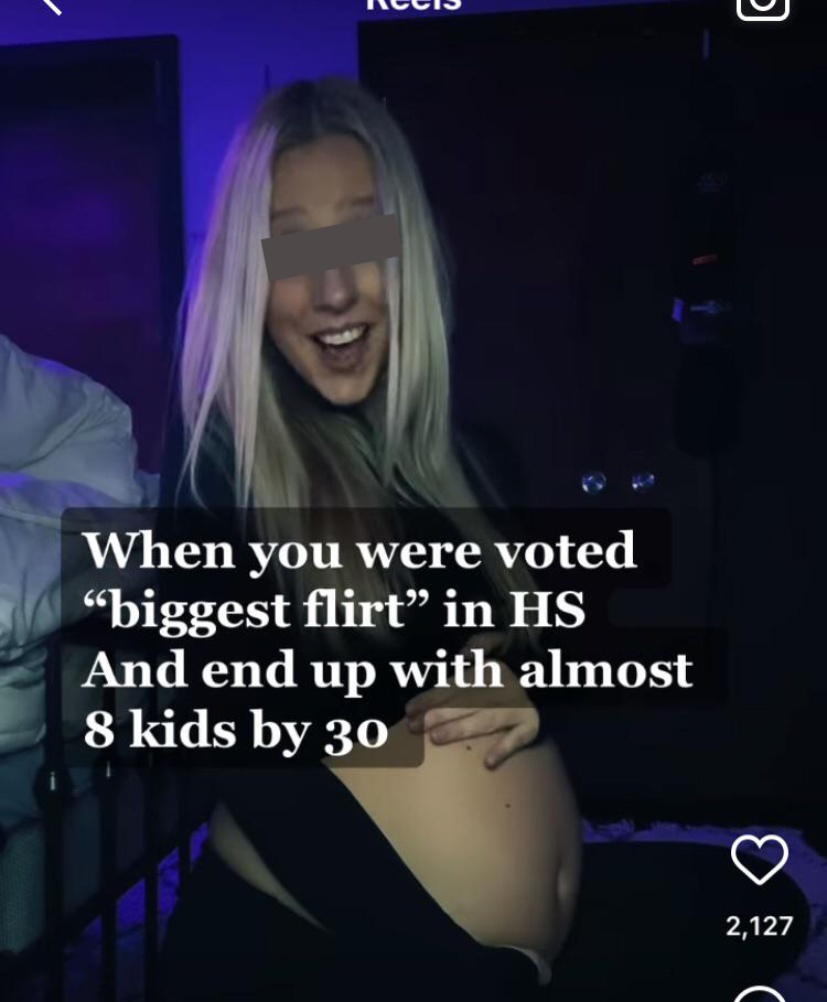 cringeworthy pics - When you were voted "biggest flirt in Hs And end up with almost 8 kids by 30 o C 2,127