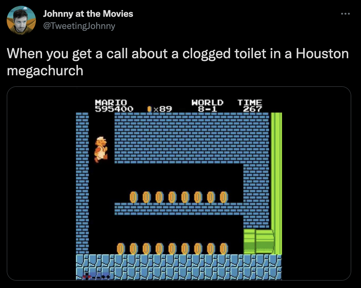 super mario bros - Johnny at the Movies When you get a call about a clogged toilet in a Houston megachurch Mario 595400 x89 World 81 Time 267