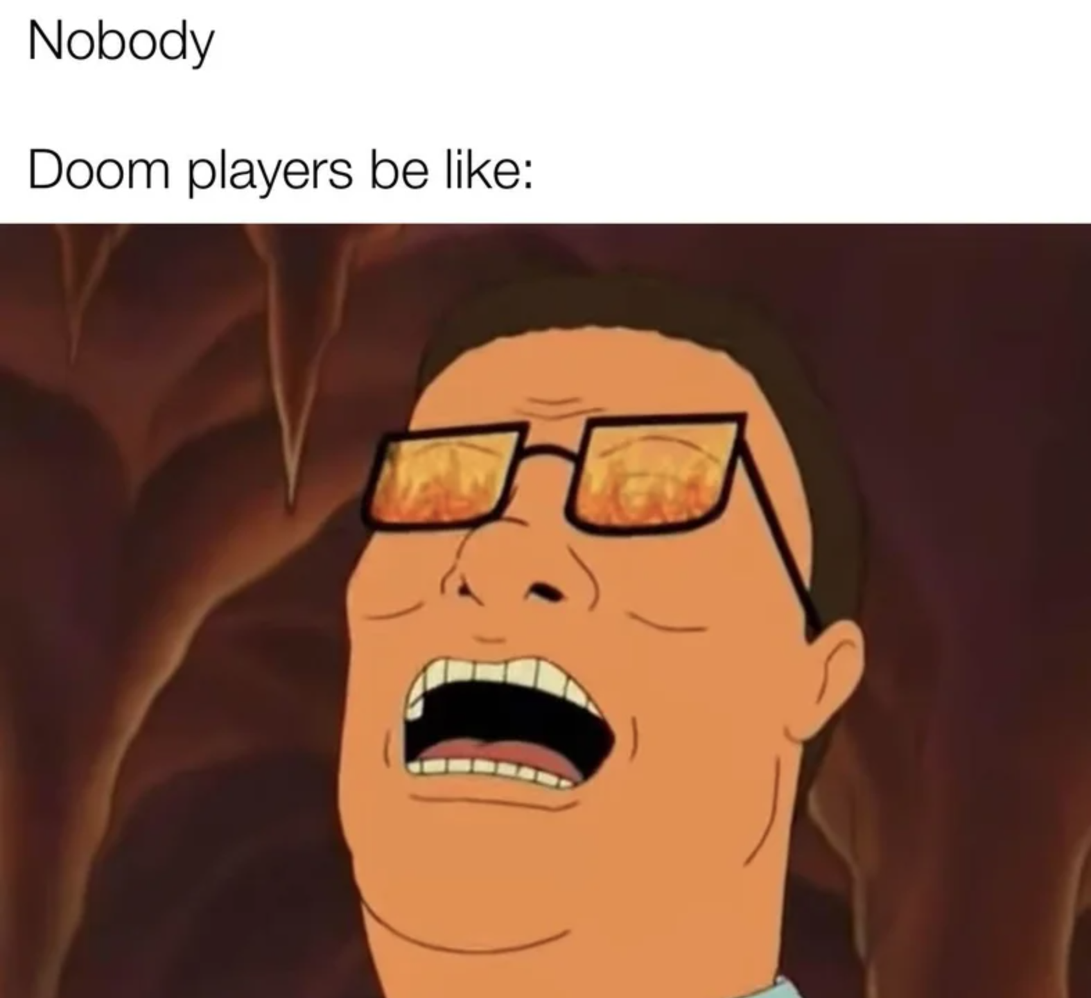 funny gaming memes - hank hill evil laugh - Nobody Doom players be
