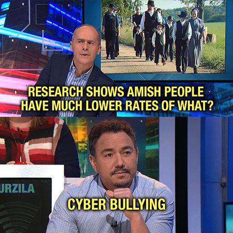 wtf memes - anti bullying posters - Research Shows Amish People Have Much Lower Rates Of What? Urzila Cyber Bullying