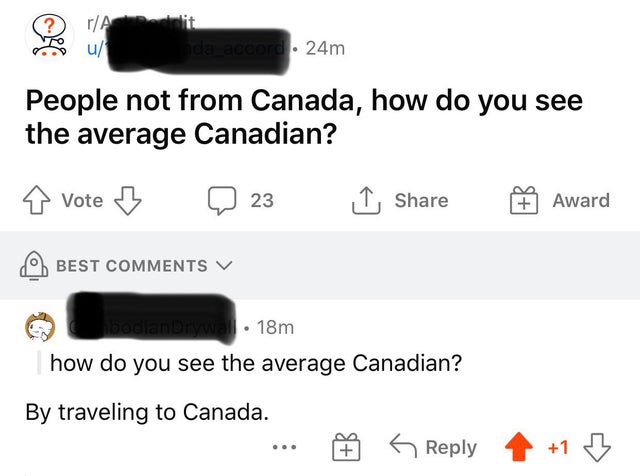 wtf memes - electronics accessory - Alit u r. 24m People not from Canada, how do you see the average Canadian? Vote 3 23 Award Best V 18m how do you see the average Canadian? By traveling to Canada. s 1