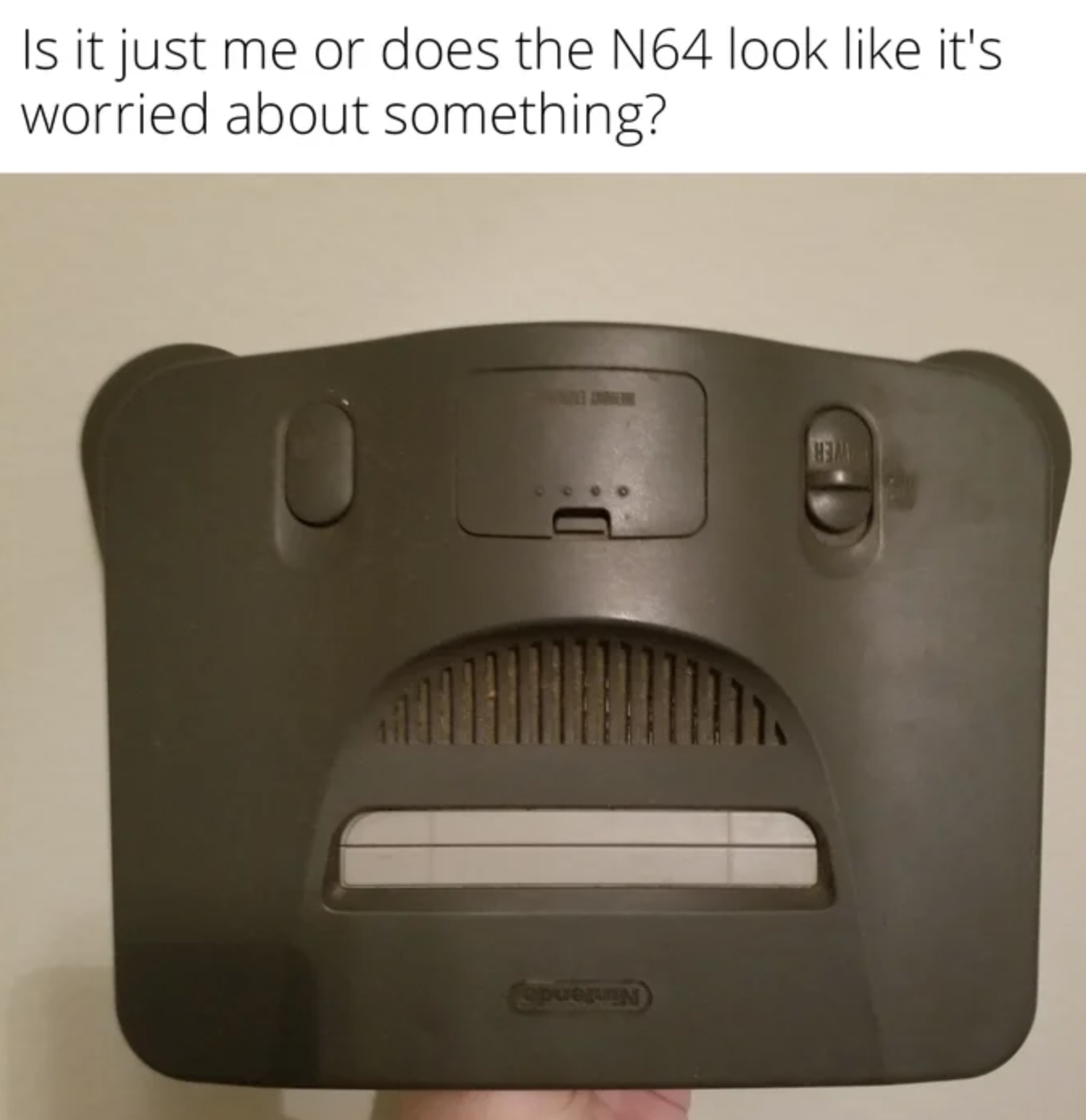 funny gaming memes - electronics - Is it just me or does the N64 look it's worried about something?