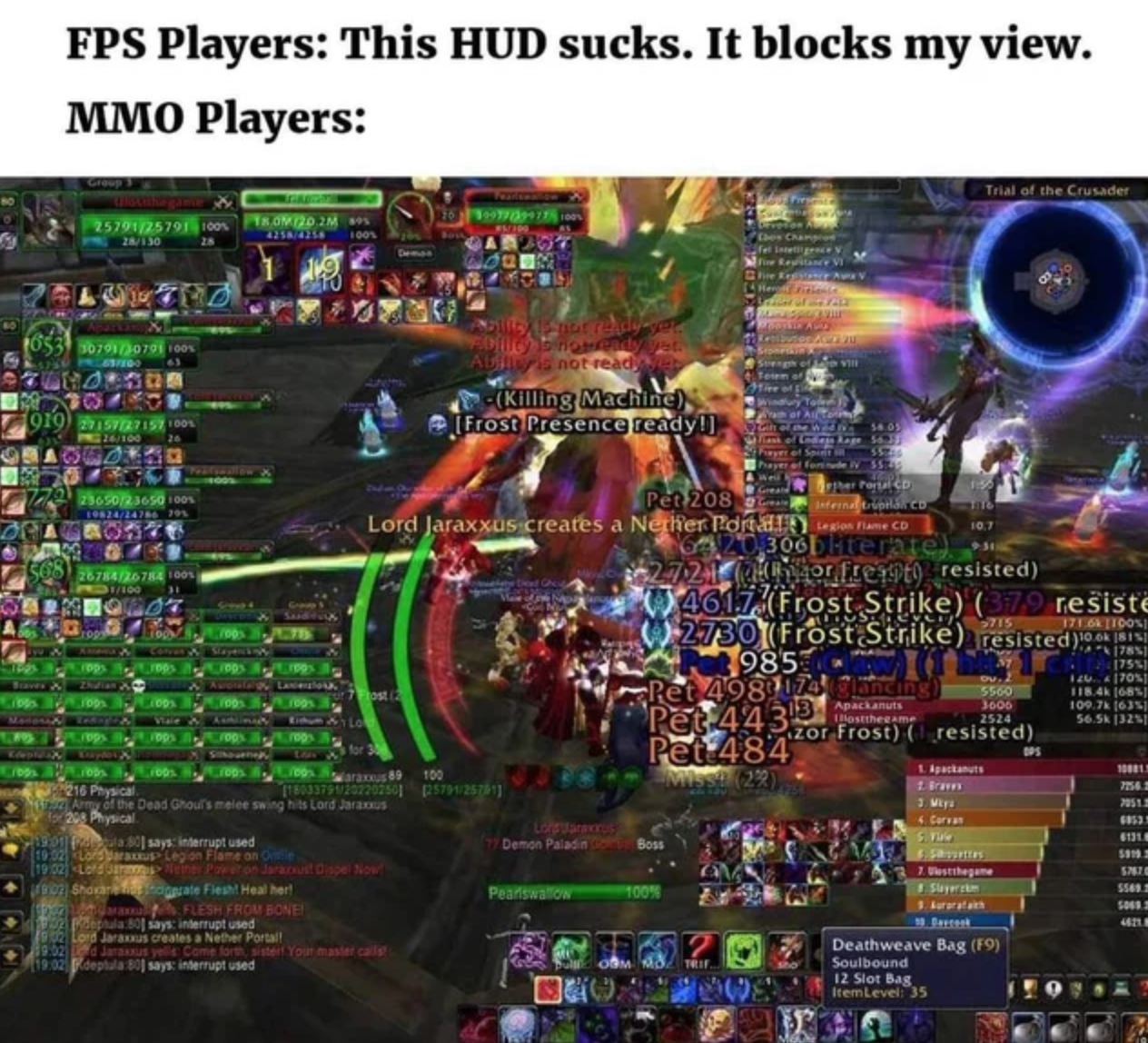funny gaming memes  - fps players vs mmo players - Fps Players This Hud sucks. It blocks It blocks my view. Mmo Players Group Trial of the Crusader 99971034771001 2579125791100 28130 18.01 20,2M 895 1001 Ches Change Telle Rosal 30701030791 100 Aty is not 