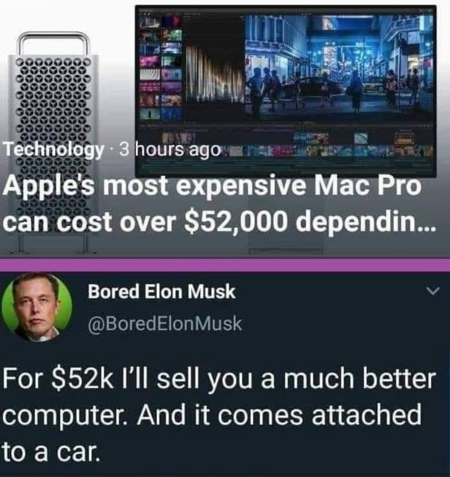 funny gaming memes  - music piracy before computers - Technology. 3 hours ago Apple's most expensive Mac Pro can cost over $52,000 dependin... Bored Elon Musk Musk For $52k I'll sell you a much better computer. And it comes attached to a car.