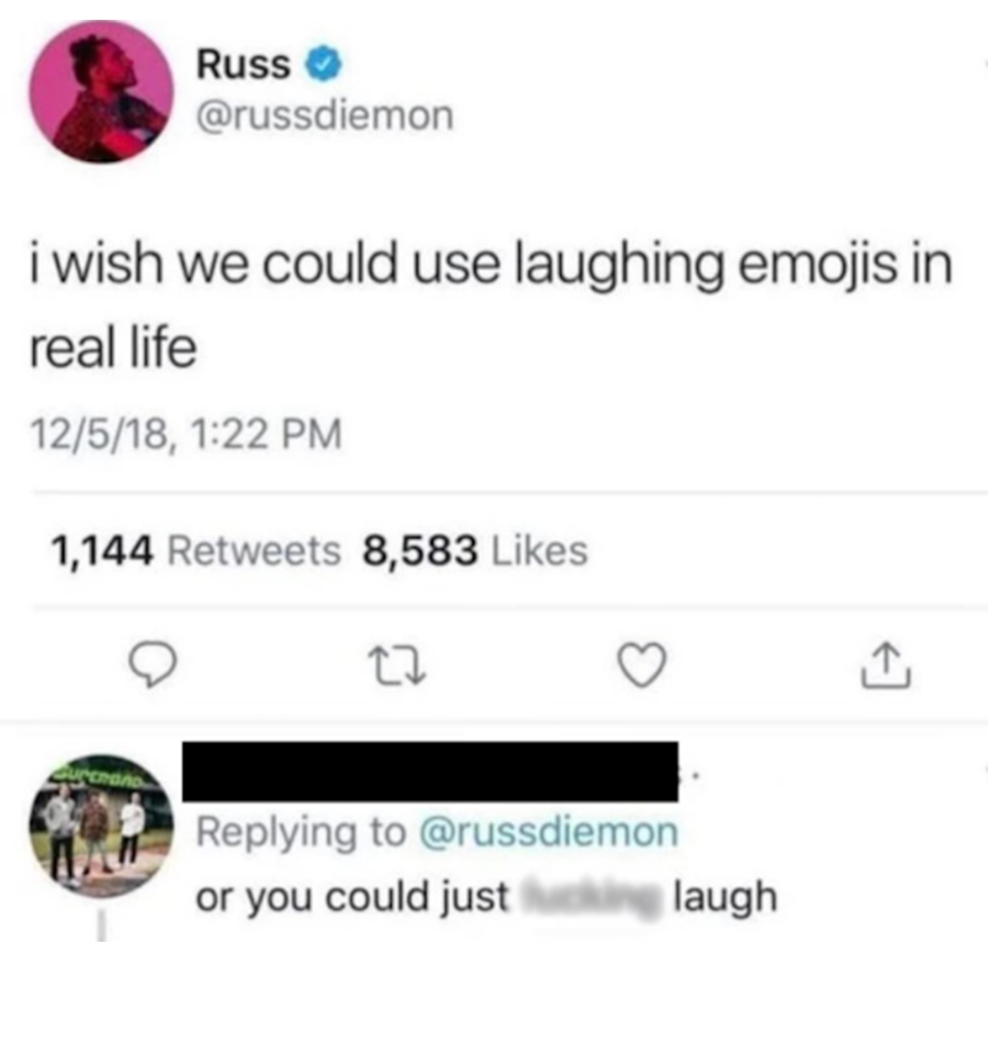 dumb people - hilarious savage hood memes - Russ i wish we could use laughing emojis in real life 12518, 1,144 8,583 27 , Cutrone or you could just laugh