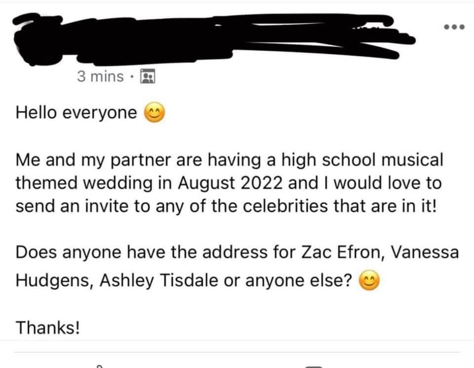 disney adults - angle - 3 mins Hello everyone Me and my partner are having a high school musical themed wedding in and I would love to send an invite to any of the celebrities that are in it! Does anyone have the address for Zac Efron, Vanessa Hudgens, As