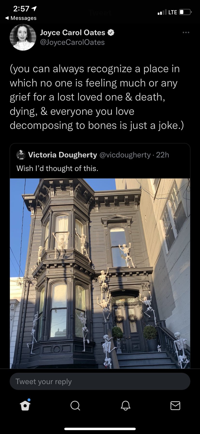 wtf tweets - joyce carol oates skeleton - 1 Lte I Messages Joyce Carol Oates you can always recognize a place in which no one is feeling much or any grief for a lost loved one & death, dying, & everyone you love decomposing to bones is just a joke. Victor