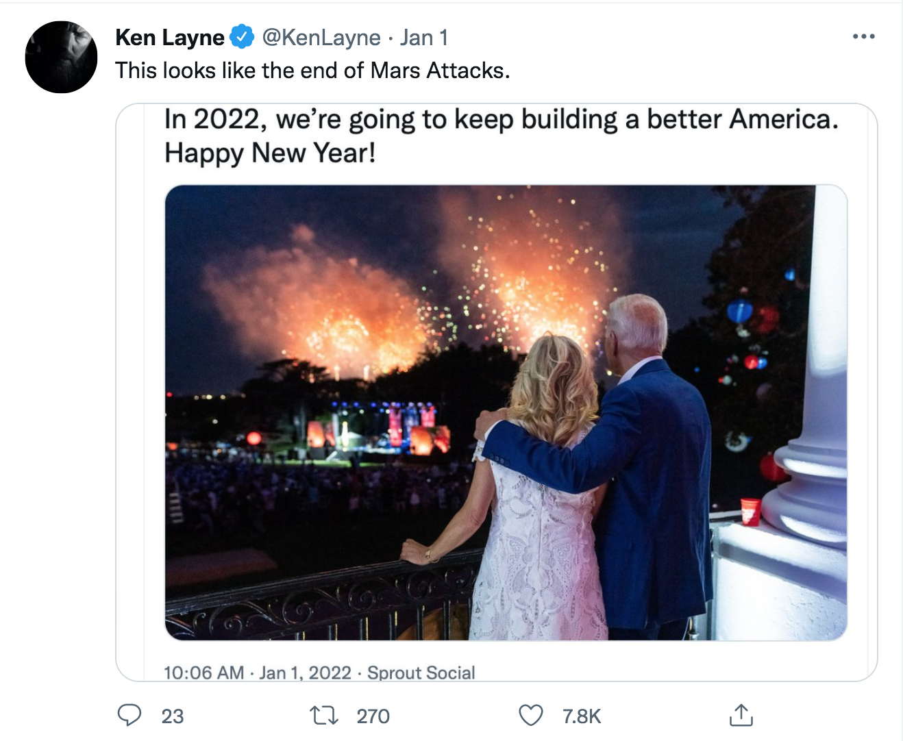 wtf tweets - photo caption - Ken Layne Jan 1 This looks the end of Mars Attacks. In 2022, we're going to keep building a better America. Happy New Year! Sprout Social 23 12 270 o
