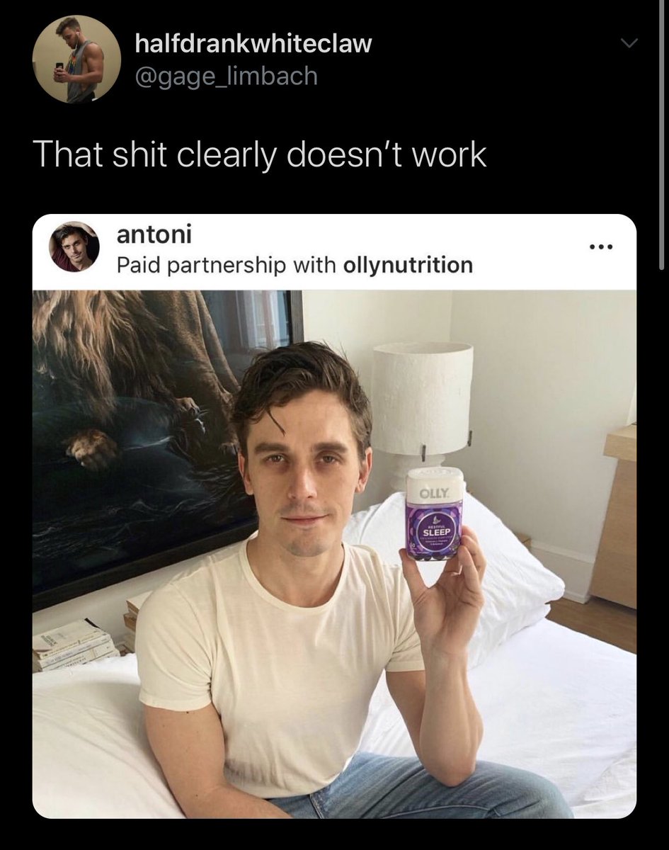 wtf tweets - photo caption - halfdrankwhiteclaw That shit clearly doesn't work ... antoni Paid partnership with ollynutrition Olly Sleep