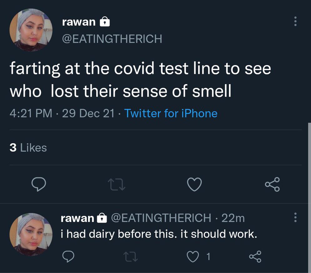 wtf tweets - if i continue to regress will i ever get to meet you again - rawan farting at the covid test line to see who lost their sense of smell 29 Dec 21 Twitter for iPhone 3 12 oso rawan @ 22m i had dairy before this. it should work. 22 1