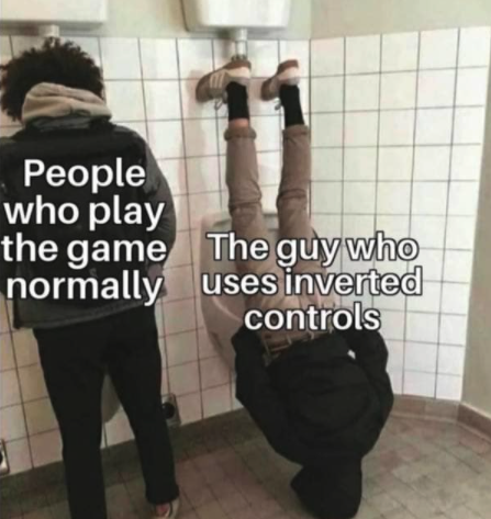 funny gaming memes - People who play the game The guy who normally uses inverted controls