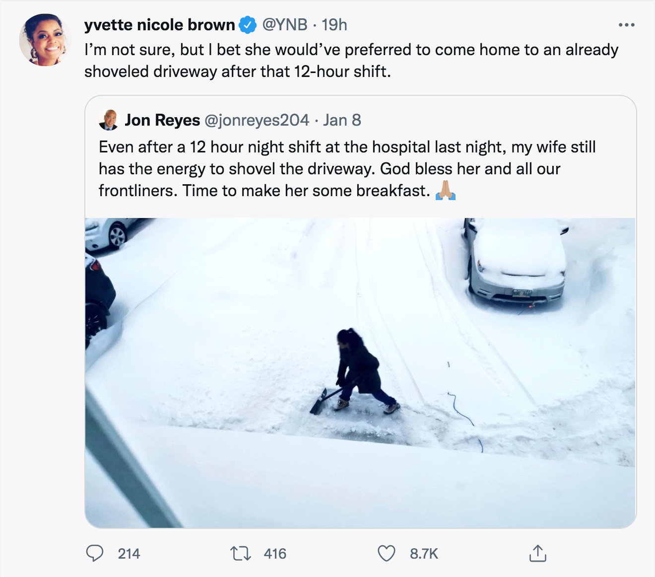 Husband Roasts For Snow Shoveling Tweet - snow - yvette nicole brown 19h I'm not sure, but I bet she would've preferred to come home to an already shoveled driveway after that 12hour shift. Jon Reyes Jan 8 Even after a 12 hour night shift at the hospital 