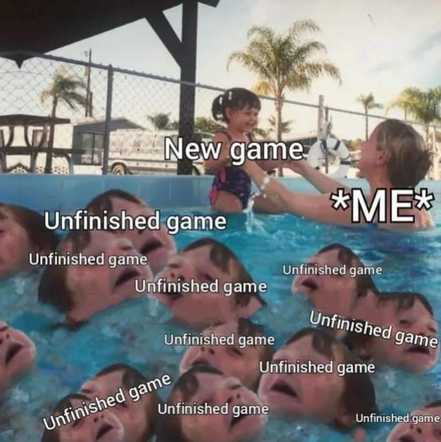 funny gaming memes  - mh rise funny - New game Me Unfinished game Unfinished game Unfinished game Unfinished game Unfinished game Unfinished game Unfinished game Unfinished game Unfinished game Unfinished game