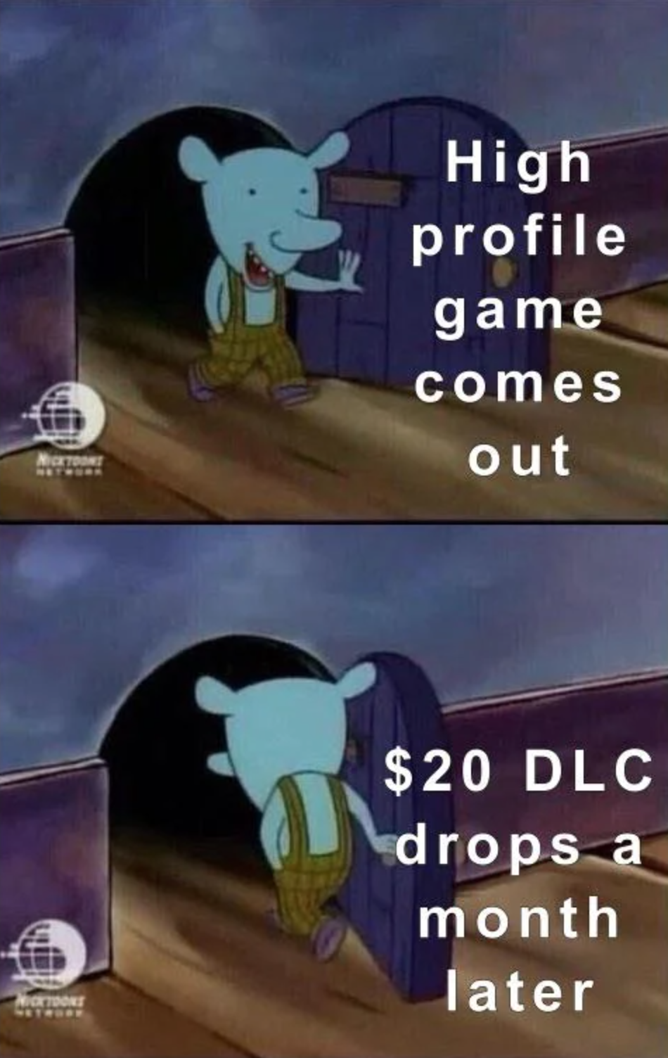 funny gaming memes - forgot to close the door meme - High profile game comes out $20 Dlc drops a month later Tore