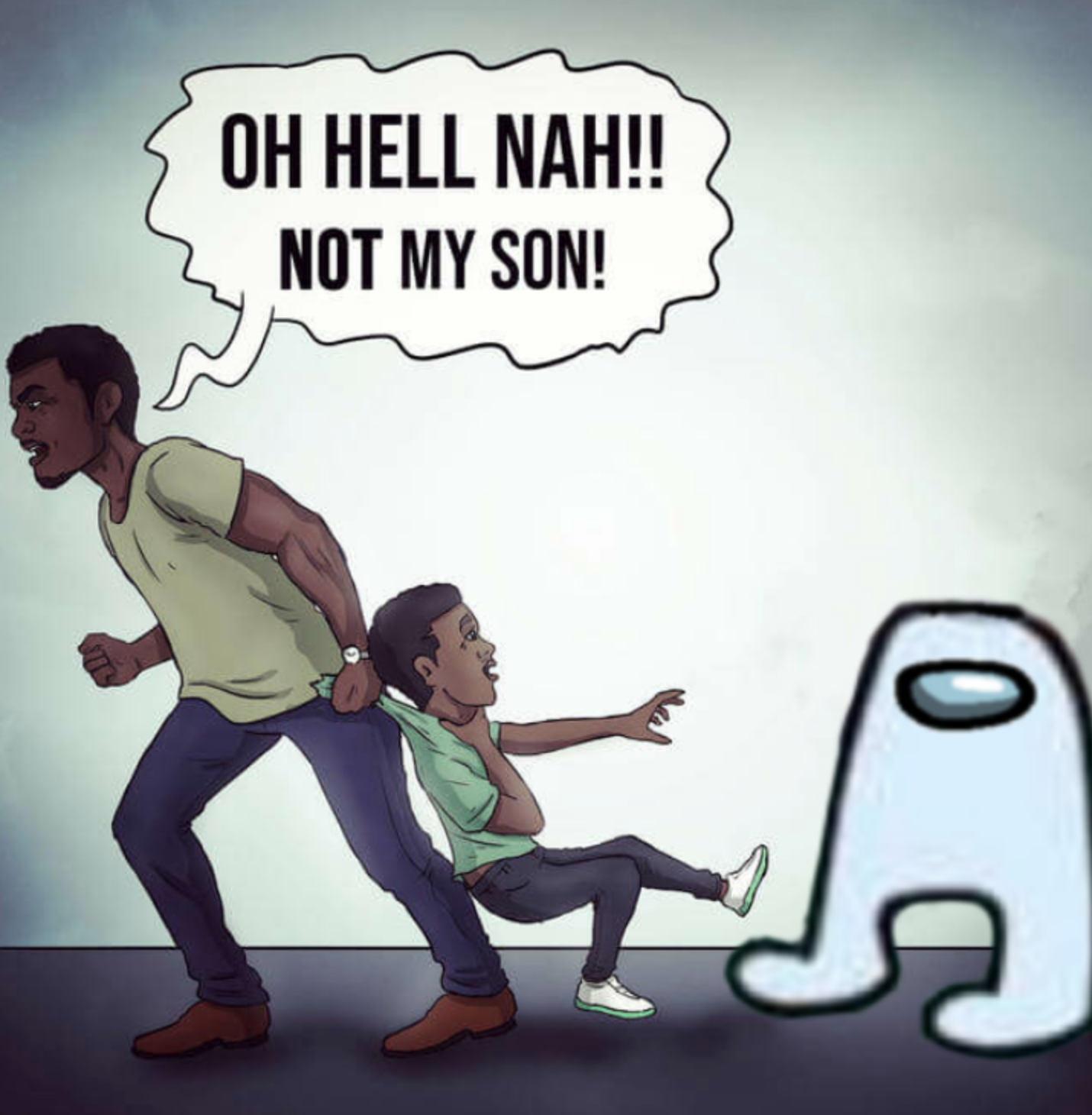 funny gaming memes - hell nah not my son meme template - Oh Hell Nah!! Not My Son! o
