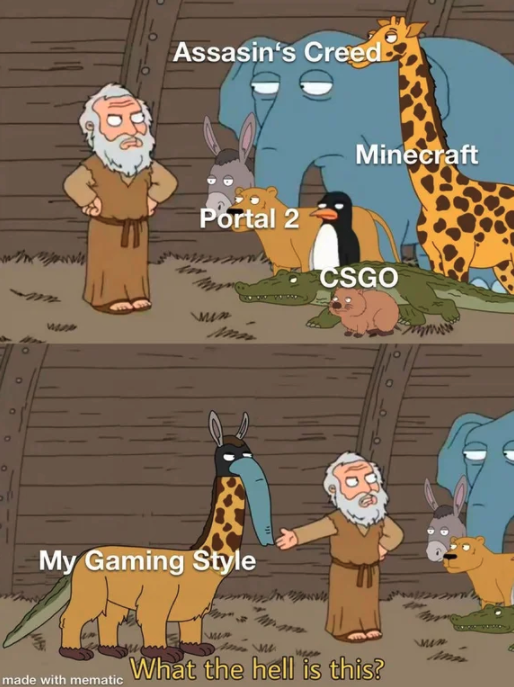 funny gaming memes - crossover episode meme - Assasin's Creed Minecraft Portal 2 Csgo 10 06 My Gaming Style Ral What the hell is this? made with mematic