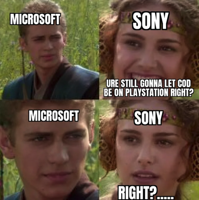 funny gaming memes - anakin meme - Microsoft Sony Ure Still Gonna Let Cod Be On Playstation Right? Microsoft Sony Right?...
