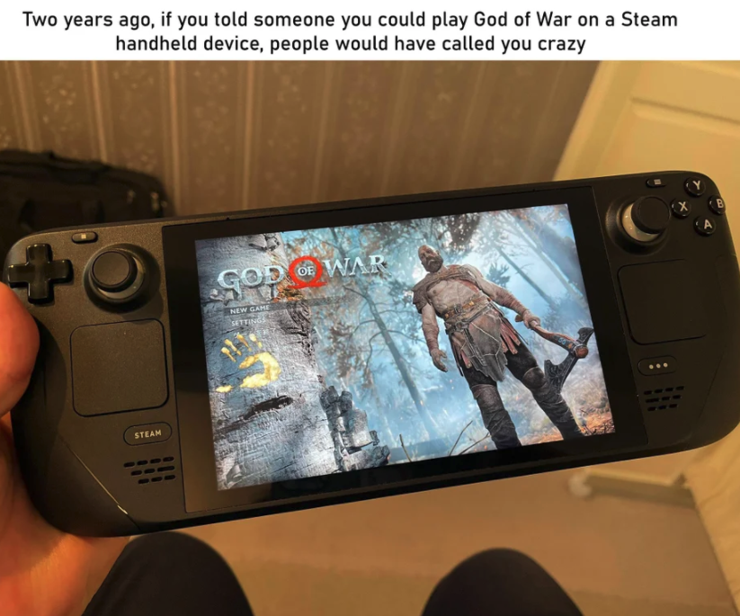 funny gaming memes - game controller - Two years ago, if you told someone you could play God of War on a Steam handheld device, people would have called you crazy Gope War Steam