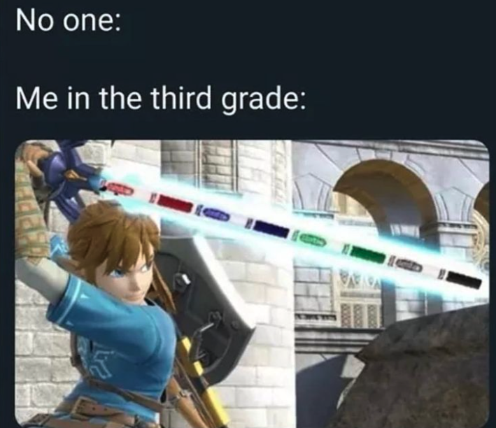 funny gaming memes - loz botw memes - No one Me in the third grade