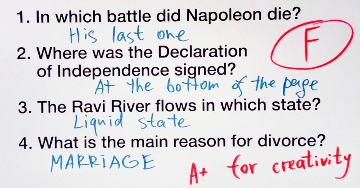 funny answers - playstation 3 - Cf 1. In which battle did Napoleon die? His last one 2. Where was the Declaration of Independence signed? "At the bottom of the page 3. The Ravi River flows in which state? Liquid state 4. What is the main reason for divorc