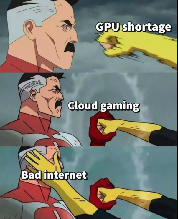 funny gaming memes - invincible meme template omni man blocks a punch - Gpu shortage Cloud gaming Bad internet