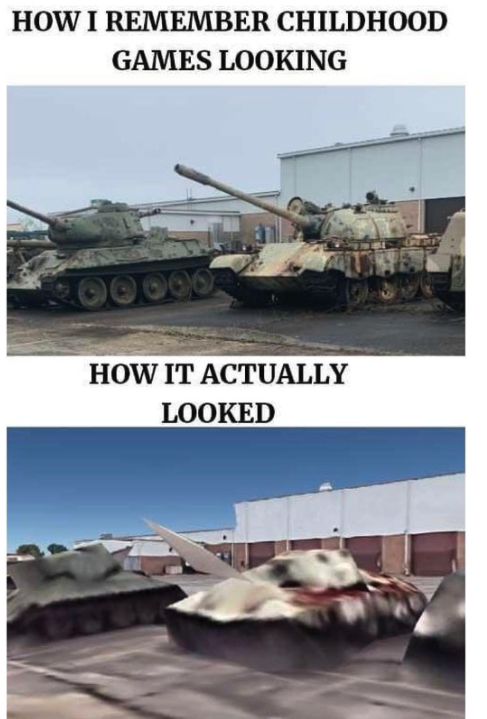 funny gaming memes - tank - How I Remember Childhood Games Looking How It Actually Looked