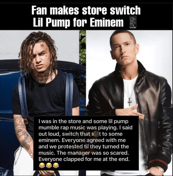 people lying on the internet -leather jacket - Fan makes store switch Lil Pump for Eminem I was in the store and some lil pump mumble rap music was playing. I said out loud, switch that s t to some eminem. Everyone agreed with me and we protested til they