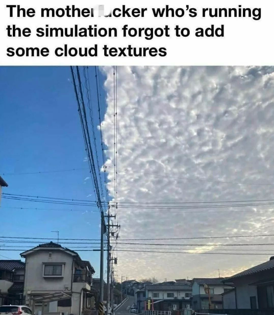 funny gaming memes - linear cloud formation japan - The mother ucker who's running the simulation forgot to add some cloud textures