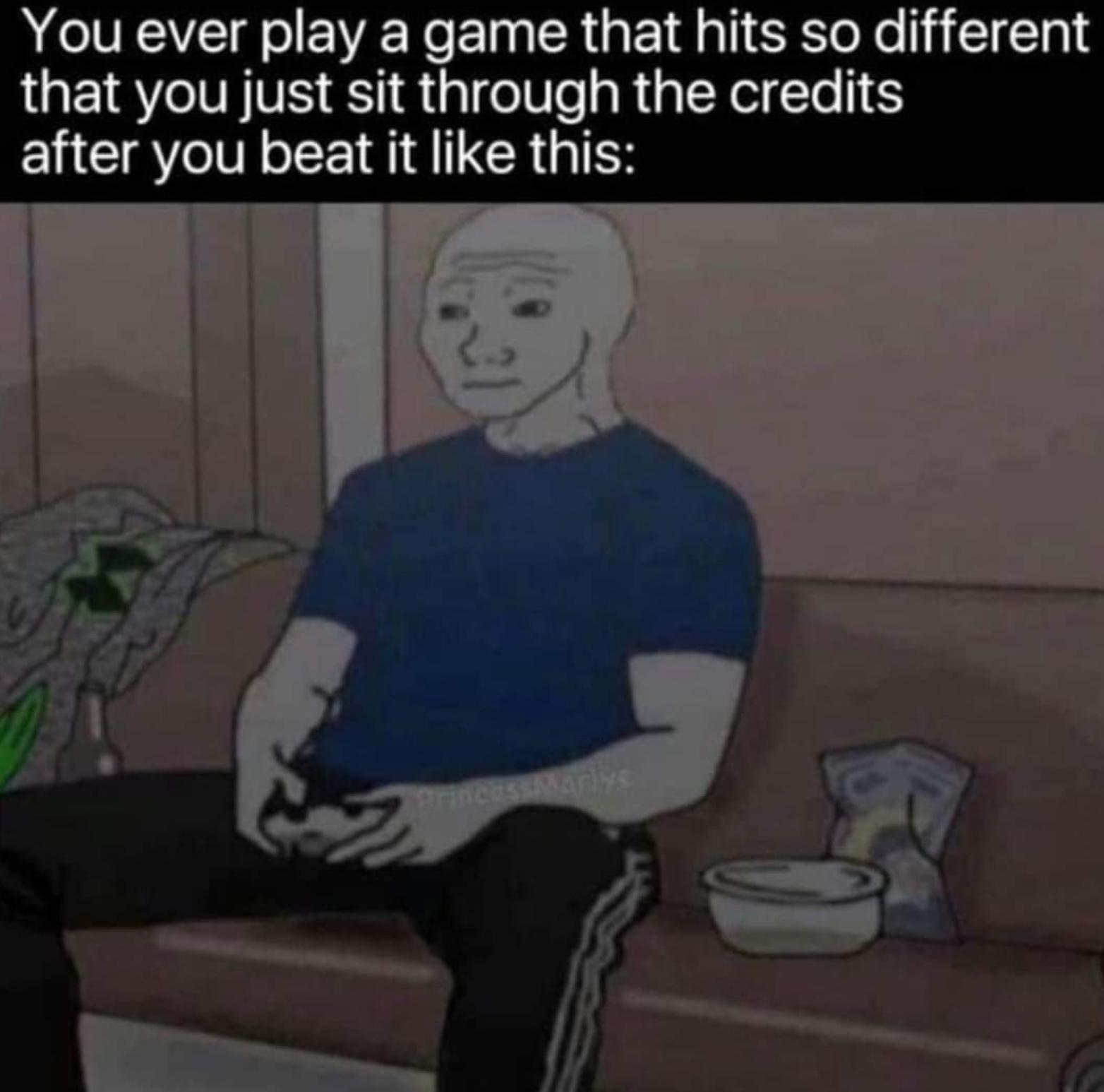 funny gaming memes - you ever play a game that hits so different - You ever play a game that hits so different that you just sit through the credits after you beat it this