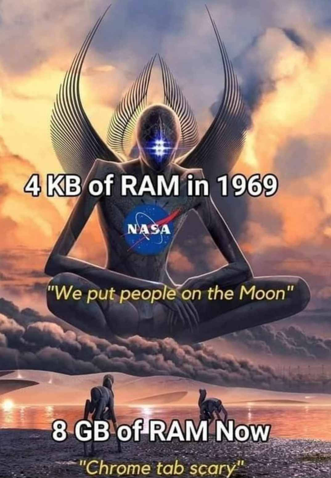 funny gaming memes - 8gb ram chrome tab scary - 4 Kb of Ram in 1969 Nasa