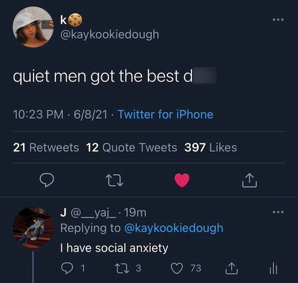 horny jail memes - screenshot - k quiet men got the best d 6821 Twitter for iPhone . . 21 12 Quote Tweets 397 27 J . 19m I have social anxiety 21 27 3 73 ili