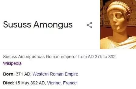 wikipedia vandalism - funny wikipedia edits - sususs amongus roman emperor - Sususs Amongus Sususs Amongus was Roman emperor from Ad 375 to 392 Wikipedia Born 371 Ad, Western Roman Empire Died 15 May 392 Ad, Vienne, France