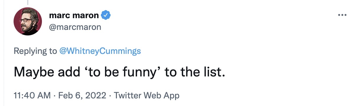 a comedian's job tweets - paper - ... marc maron Maybe add "to be funny' to the list. Twitter Web App