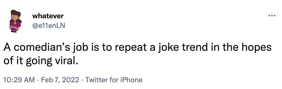 a comedian's job tweets - ... whatever A comedian's job is to repeat a joke trend in the hopes of it going viral. Twitter for iPhone