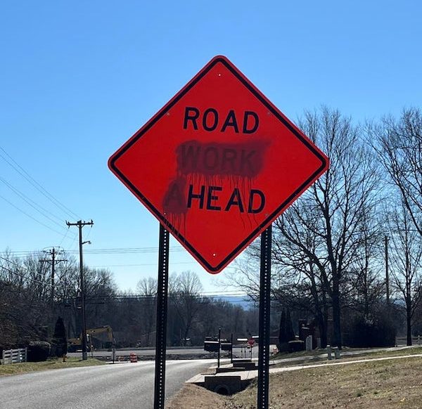 funny vandalisim - road closed sign - Road Work Head Am
