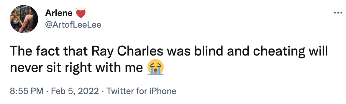 ray charles tweets - lil nas x rip juice wrld - ... Arlene The fact that Ray Charles was blind and cheating will never sit right with me Twitter for iPhone