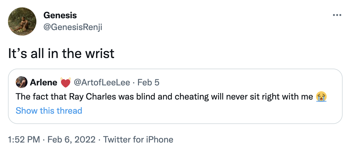 ray charles tweets - ... Genesis It's all in the wrist Arlene Feb 5 The fact that Ray Charles was blind and cheating will never sit right with me Show this thread Twitter for iPhone