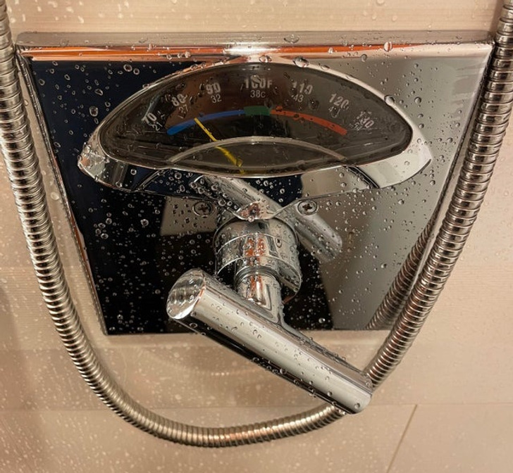 “My hotel shower had a water thermometer.”