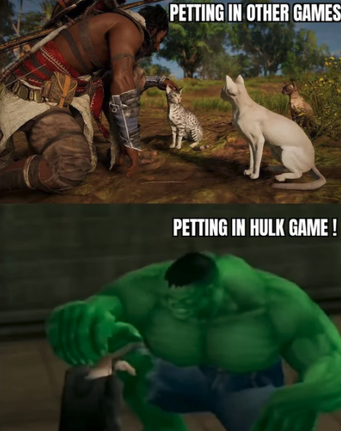 funny gaming memes - assassin's creed origins cats - Petting In Other Games Petting In Hulk Game!