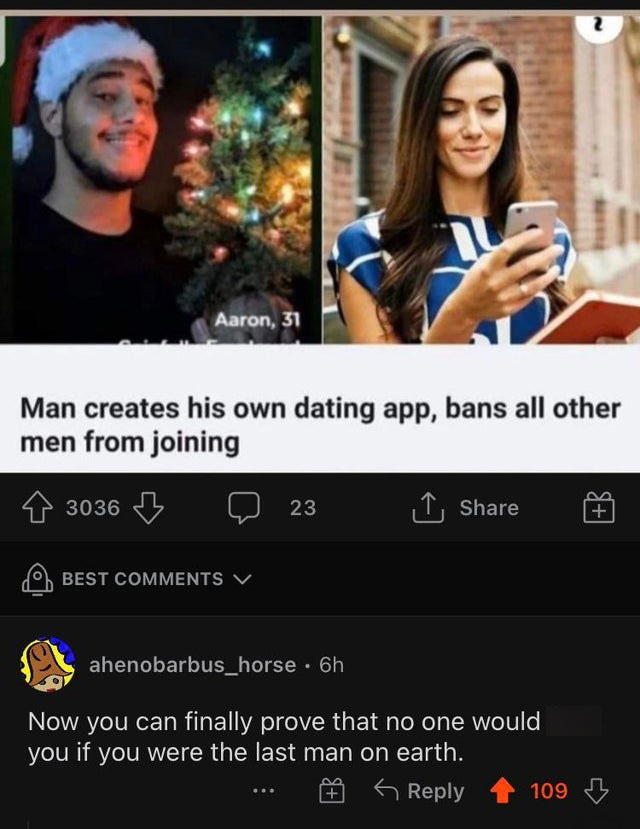 savage comments brutal comebacks - prequel memes reddit lesbian - Aaron, 31 Man creates his own dating app, bans all other men from joining 3036 23 Best V ahenobarbus_horse . 6h Now you can finally prove that no one would you if you were the last man on e