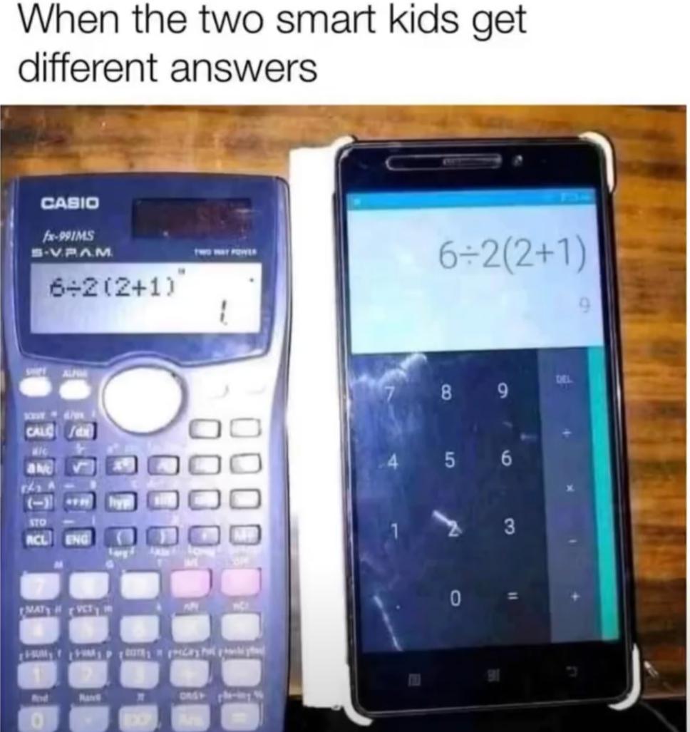 funny and dank memes  - meme calculadora - When the two smart kids get different answers Casio fx991MS S Vram 6221 6221 Del 8 9 ic 4 5 6 Sto 3 0 Match