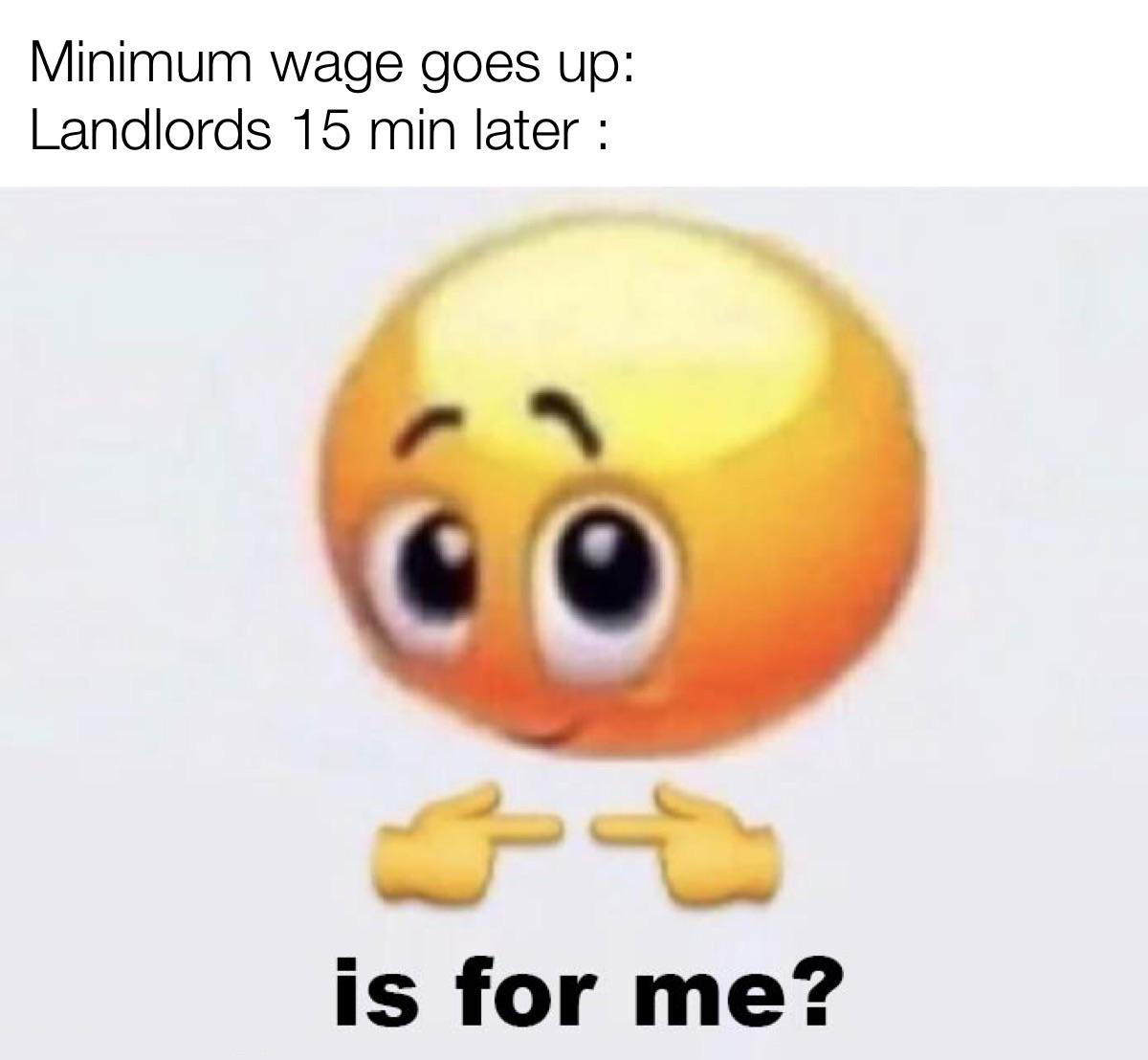 funny and dank memes  - spirit halloween memes - Minimum wage goes up Landlords 15 min later is for me?