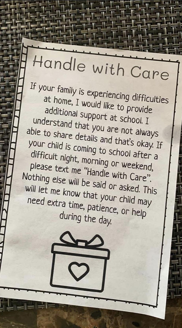 wholesome pics and memes - writing - Handle with Care If your family is experiencing difficulties at home. I would to provide additional support at school. I understand that you are not always able to details and that's okay. If your child is coming to sc