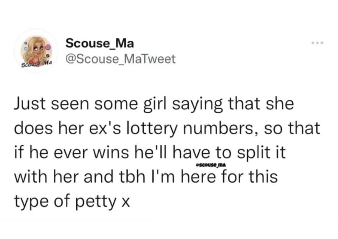random memes and pics - zukka a ship - Scouse_Ma Scouse Ma Just seen some girl saying that she does her ex's lottery numbers, so that if he ever wins he'll have to split it with her and tbh I'm here for this type of petty x scousema