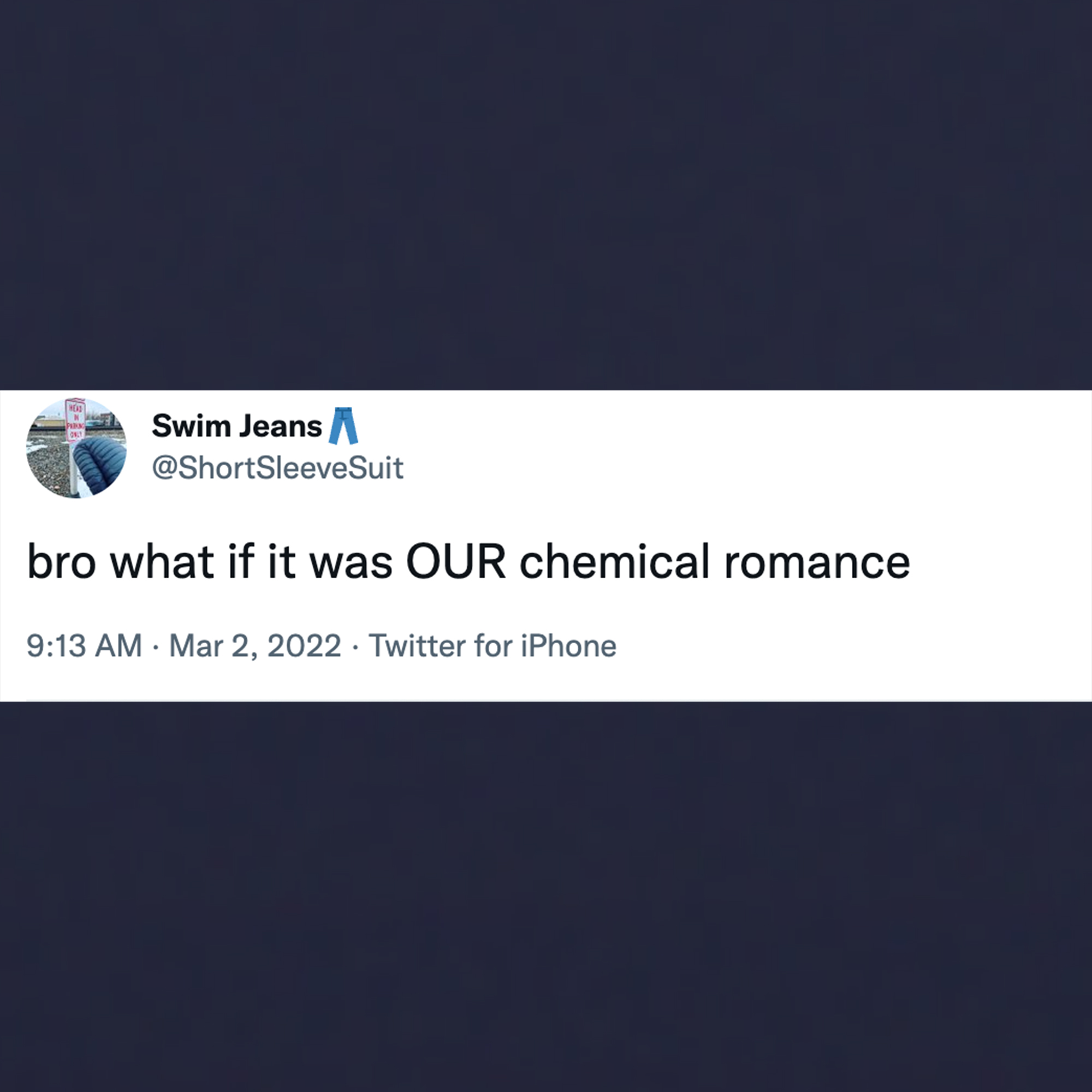 funny tweets - website - Swim Jeans Sleeve Suit bro what if it was Our chemical romance . Twitter for iPhone